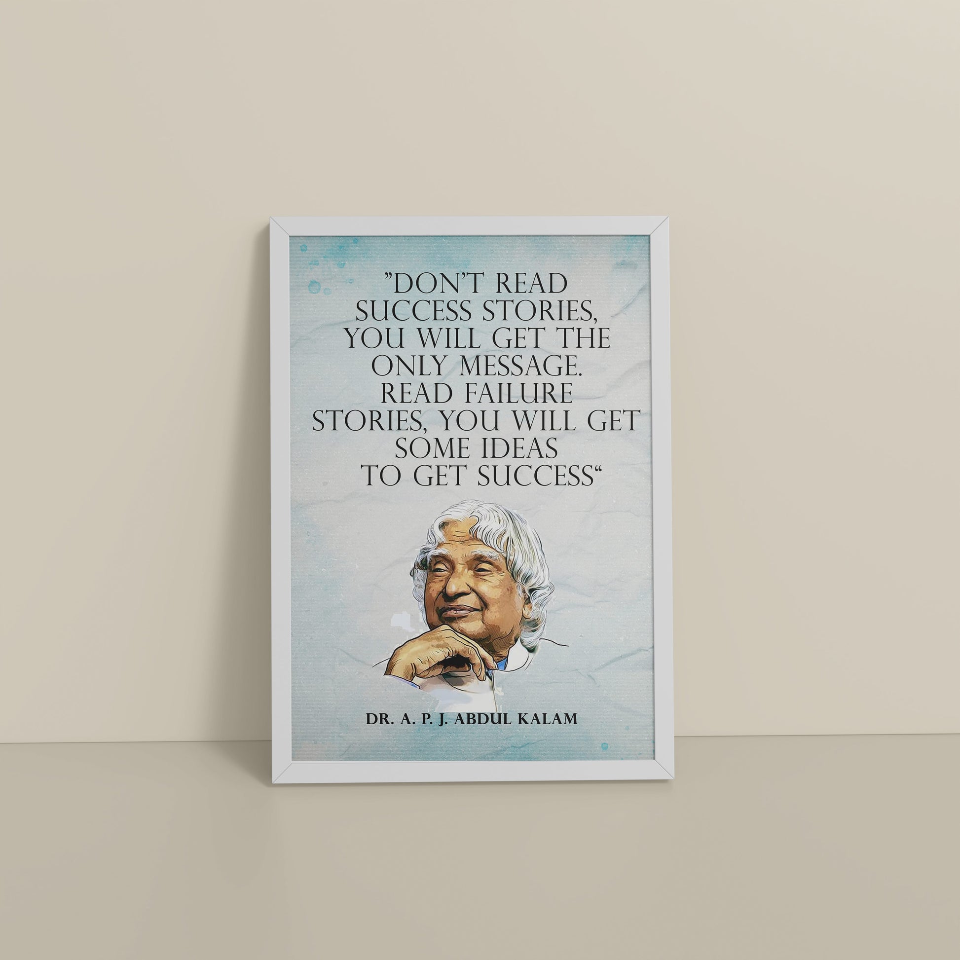 Floor View of Lessons from Failure : A. P. J. Abdul Kalam Inspirational Wall Art in White Color Frame