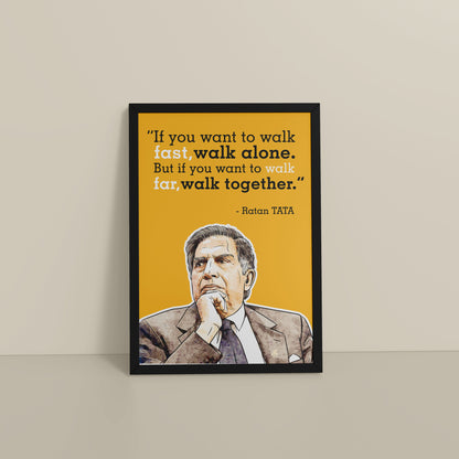 Floor View of Go Far, Walk Together –  Ratan Tata Inspiring Quote Frame in Black Color Frame