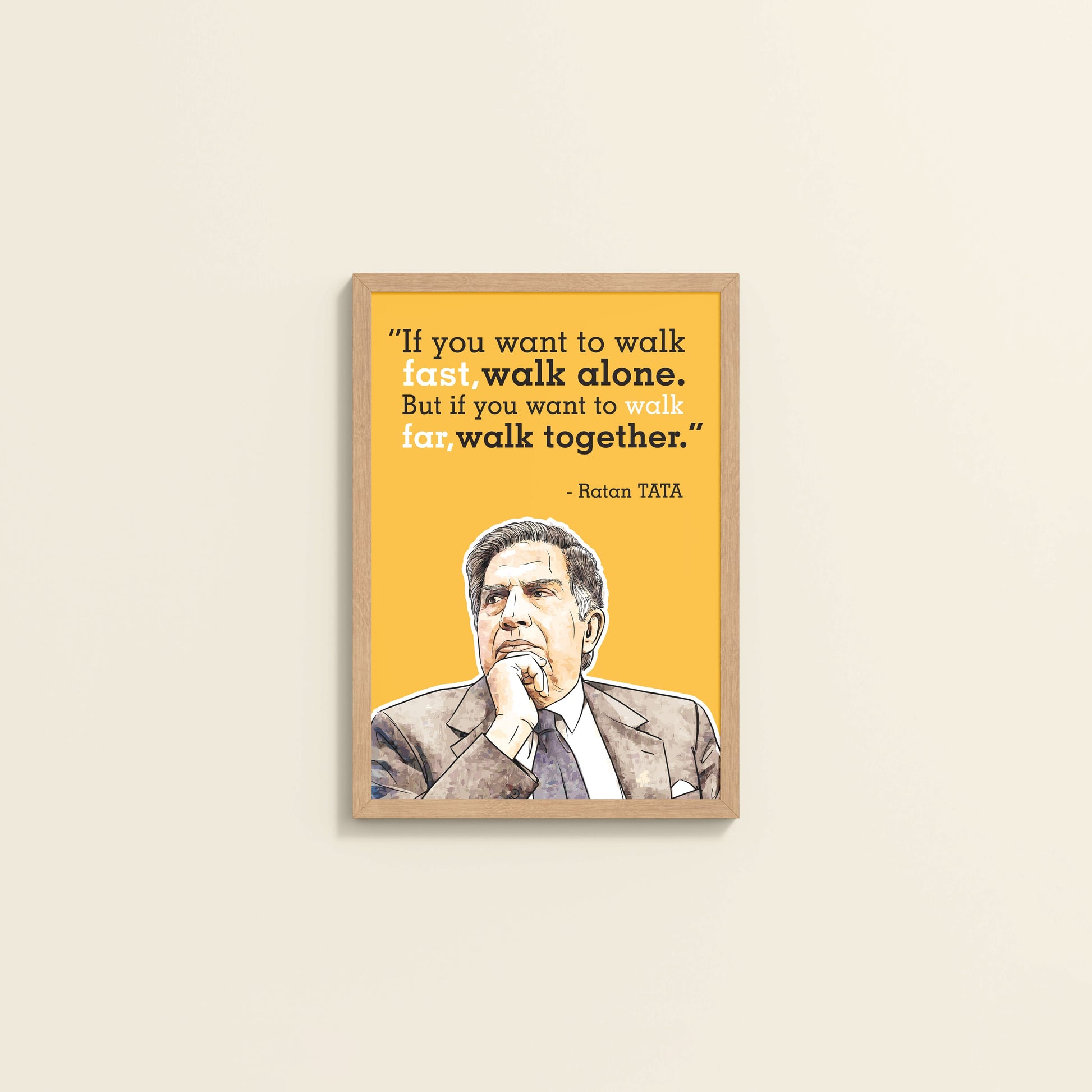 Wall View of Go Far, Walk Together –  Ratan Tata Inspiring Quote Frame in Natrual Color Frame