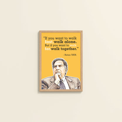 Wall View of Go Far, Walk Together –  Ratan Tata Inspiring Quote Frame in Natrual Color Frame