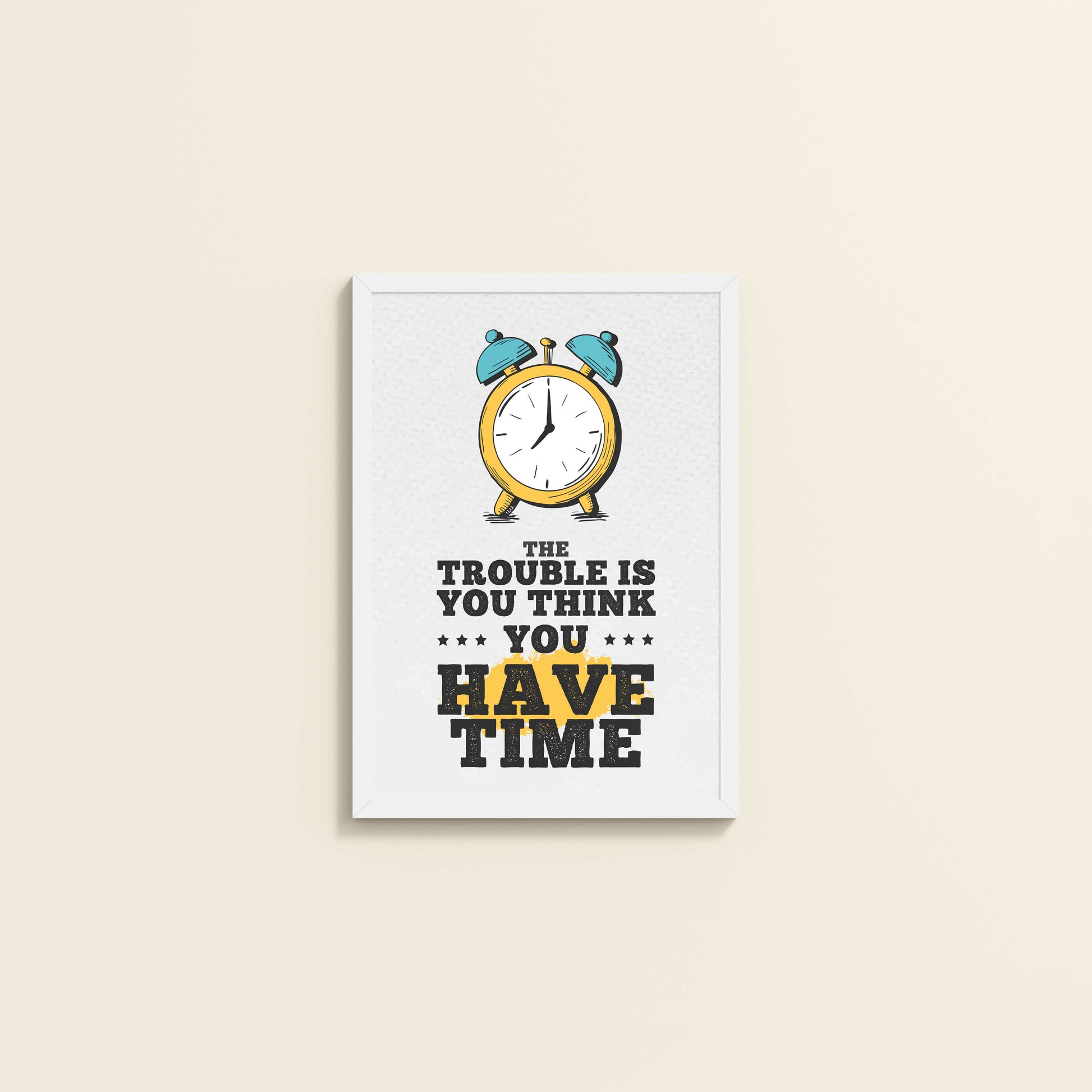 Wall View of Don’t Wait – Time Awareness Quote Decor in White Color Frame