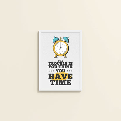 Wall View of Don’t Wait – Time Awareness Quote Decor in White Color Frame