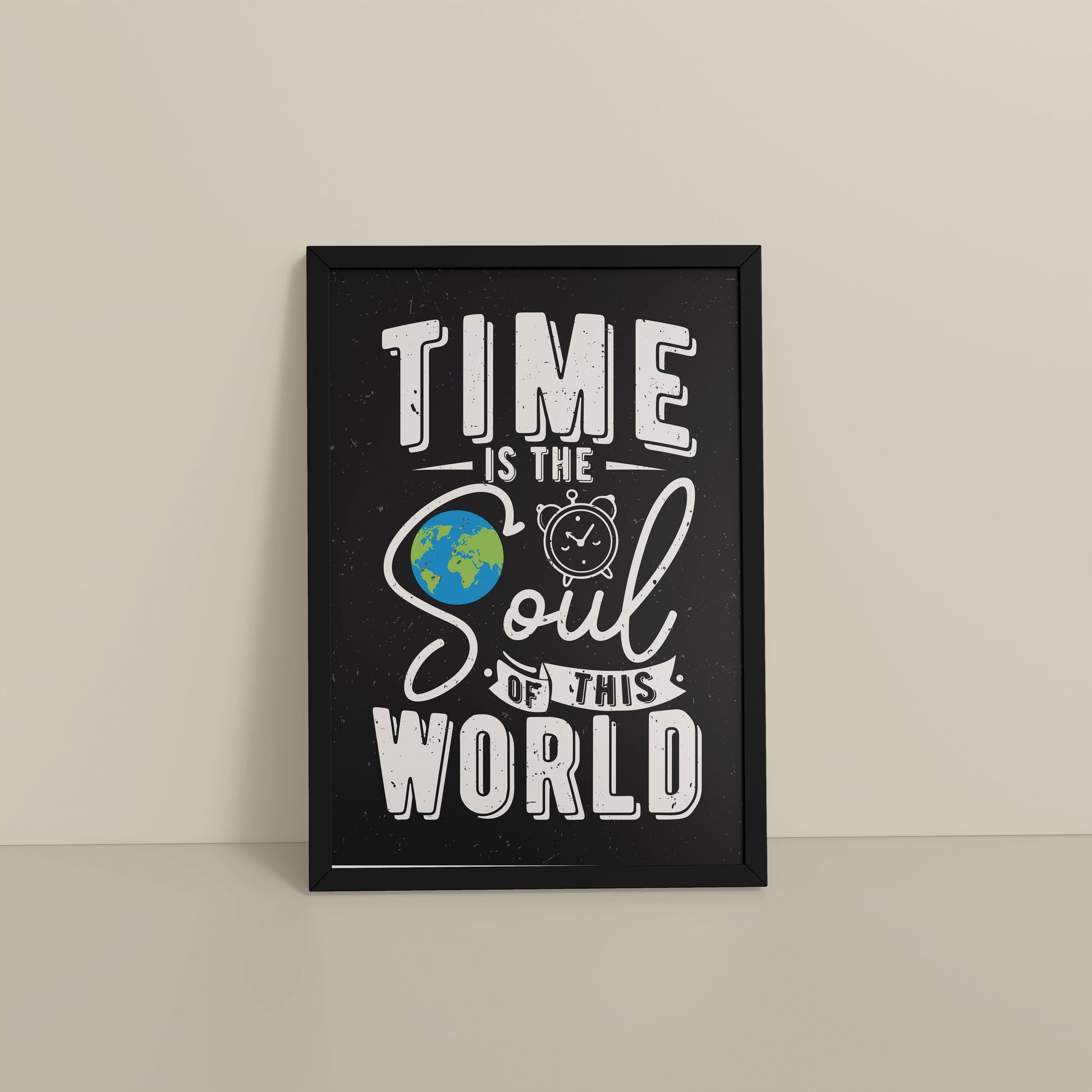 Floor View of Time is the Soul of the World – Thoughtful Wall Frame in Black Color Frame