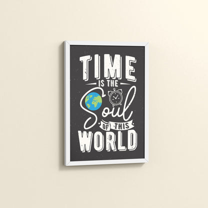 Side View of Time is the Soul of the World – Thoughtful Wall Frame in White Color Frame